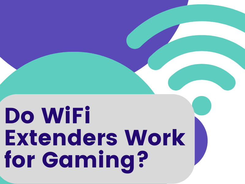 Do WiFi Extenders Work for Gaming? [A Complete Guide]